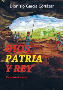 Portada del libro "DIOS PATRIA Y REY. VENCIÓ EL AMOR"